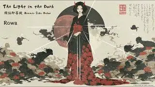 Rowa : The Light in the Dark &mdash; 煩悩即菩提 [Lyric/歌詞]