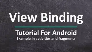 View Binding tutorial in fragments and activities || Android Code Lab