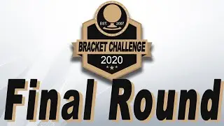 Bracket Challenge 2020: FINAL ROUND!