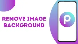 How to Remove a Background in Picsart ?
