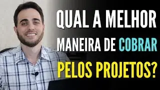 Qual a Melhor Maneira de Cobrar Pelos Projetos? | ALEX WETLER