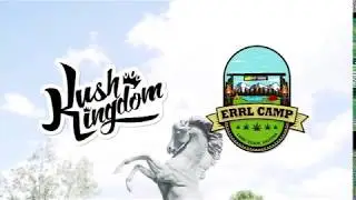 Errl Camp 2019 KushKingdom VIP sponsor Recap 2/2