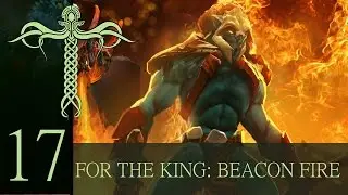 For The King: Beacon Fire #17 - Dota 2 Arcade Custom Game