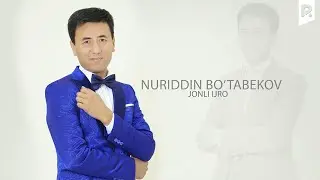 Nuriddin Bo'tabekov - Jonli ijro | Нуриддин Бутабеков - Жонли ижро