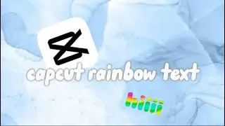 how to make rainbow text on capcut (mobile)