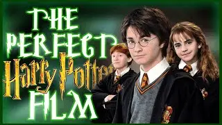 The Perfect Harry Potter Film