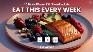 10 Foods Women Over 45 Should Eat Every Week | Best Anti Aging Diet