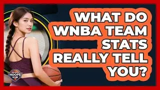 What Do WNBA Team Stats Really Tell You?