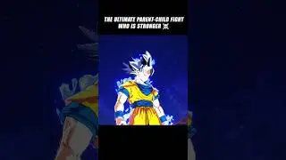 The Ultimate Parent Child Fight Who Is Stronger 🤯 #crashout #ultrainstinct #sparkingzero #dbz