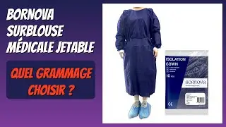 AVIS (2026) : BORNOVA Surblouse M&eacute;dicale Jetable. D&Eacute;TAILS