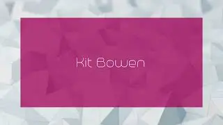 Kit Bowen - appearance