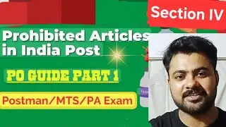 P.O. GUIDE PART 1; Section IV; Prohibited Articles ; GDS to MTS , POSTMAN/MAILGUARD, PA/SA