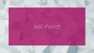 Jeff Welch - appearance