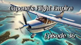 Capone's Flight Empire #36: Real-Time Cargo Flight from Grand Bahama to Arthur’s Town