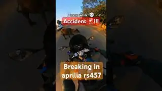 Aprilia rs 457 || accident || breaking