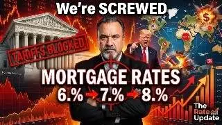 Trump: &lsquo;If the Court Blocks Tariffs We&rsquo;re Screwed&rsquo; &mdash; Mortgage Rates in the Crosshairs&rdquo;
