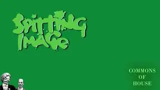 Spitting Image - Commons of House