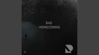 Sad Homecoming (2017 Re-Edit)