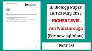 IB Biology May 2025 TZ1 Paper 1A FULL WALKTHROUGH (New syllabus) [PART 2/2]