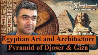 Egyptian Art and Architecture:Djoser's Step Pyramid & Giza Pyramid complex (Urdu/Hindi)- Episode 2