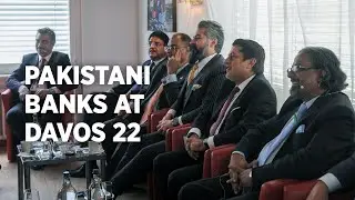 Pakistani Banks at Davos #WEF22