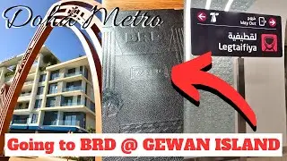 How to Get to GEWAN ISLAND in Qatar via Doha Metro Red Line + BRD Restaurant