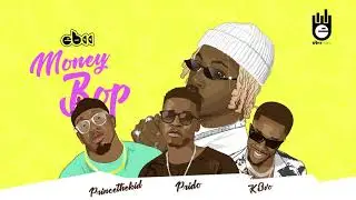 EBII - Money Bop (Lyric Video) ft. PRIDO, K3vo & Princethekid