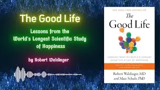 THE GOOD LIFE by Robert Waldinger and Marc Schulz | Book summary in English
