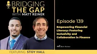 Empowering Financial Literacy: Fostering Inclusivity And Collaboration In Finance With Stoy Hall
