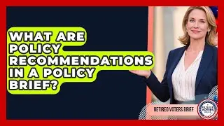 What Are Policy Recommendations In A Policy Brief? - Retired Voters Brief