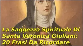 20 citazioni di Santa Veronica Giuliani: Saggezza Spirituale