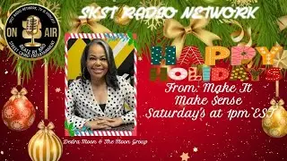 SKST Radio Network - Make It Make $ense Show with Dedra Moon