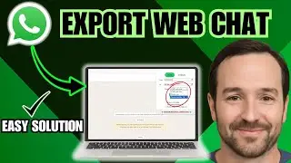 How To Export WhatsApp Web Chat - EASY GUIDE