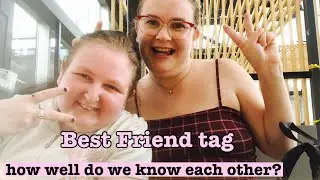 BEST FRIEND TAG WITH NIKKI!