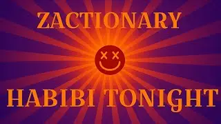 Habibi Tonight - Zactionary (Official Lyrics Video)