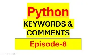Python Certification Course Episode 8 - Keywords and Comments