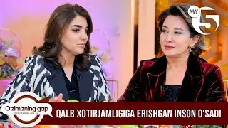 Qalb xotirjamligiga erishgan inson o‘sadi | O'ZIMIZNING GAP