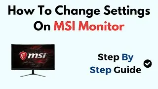 How To Change Settings On MSI Monitor