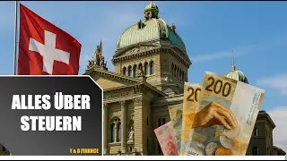 Steuern in der Schweiz  - Alles was du wissen musst