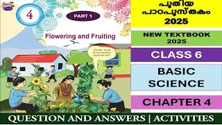 CLASS6 BASIC SCIENCE|CHAPTER 4 FLOWERING AND FRUITING |QUESTION ANSWERS |ACTIVITIES ANSWERS|NEWTEXT