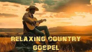 Relaxing Country Music 2026: Lord, I Need You &ndash; Peaceful Southern Country Gospel Worship