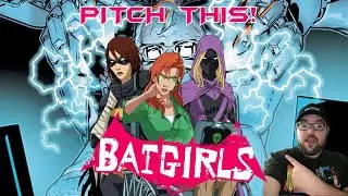 Pitch This! Batgirls