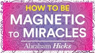 Abraham Hicks Law of Attraction 2025 💛 Act As If You Are Magnetic To Miracles ✨