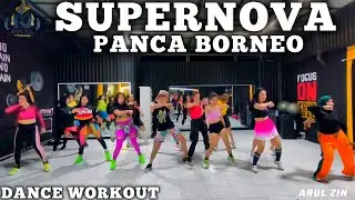 SUPERNOVA / PANCA BORNEO / ZUMBA / DANCE WORKOUT - ARUL ZIN