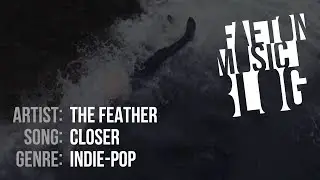 The Feather - Closer (2019) [Faeton Music Blog]