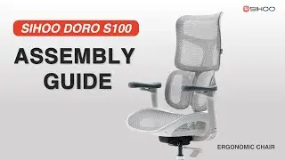 Sihoo Doro S100 Ergonomic Office Chair -Assembly Guide