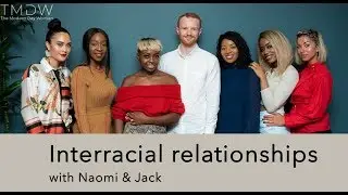 TMDW - Interracial relationships with Naomi & Jack