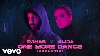 R3HAB, Alida - One More Dance (Acoustic) (Lyrics Video)