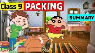 Class 9 English Chapter 7 - Packing | packing - Class 9 English Beehive | class 9 packing