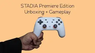 STADIA Premiere Edition Unboxing and Gameplay